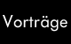 Vorträge